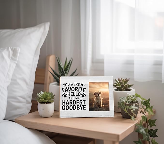 Dog Memorial Gifts for Loss of Dog,You Were My Favorite Hello,4x6 Wood Picture Frame