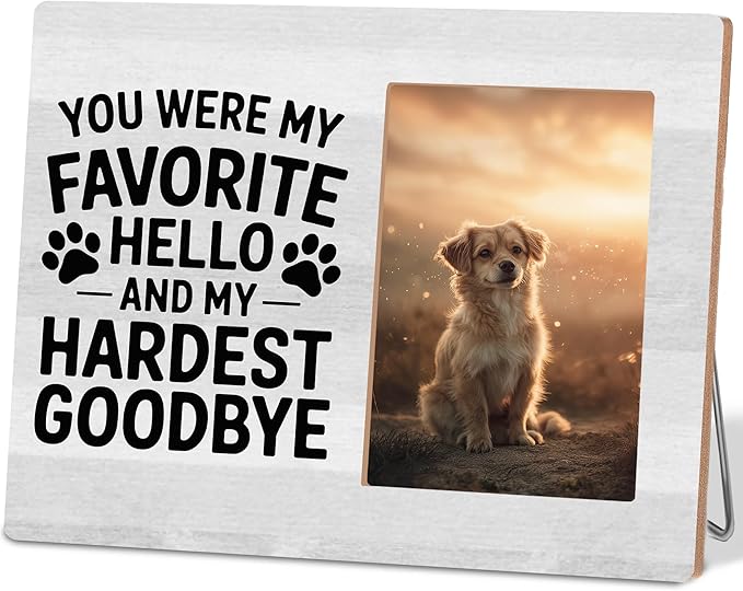 Dog Memorial Gifts for Loss of Dog,You Were My Favorite Hello,4x6 Wood Picture Frame
