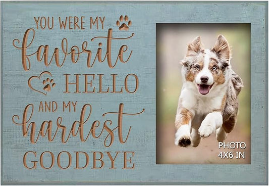 Dog Memorial Engraved Picture Frames 4x6 Inches - Bereavement Sympathy Decor for Loss of Dog - Pet Memorial Remembrance Photo Frame You Were My Favorite Hello and My Hardest Goodbye