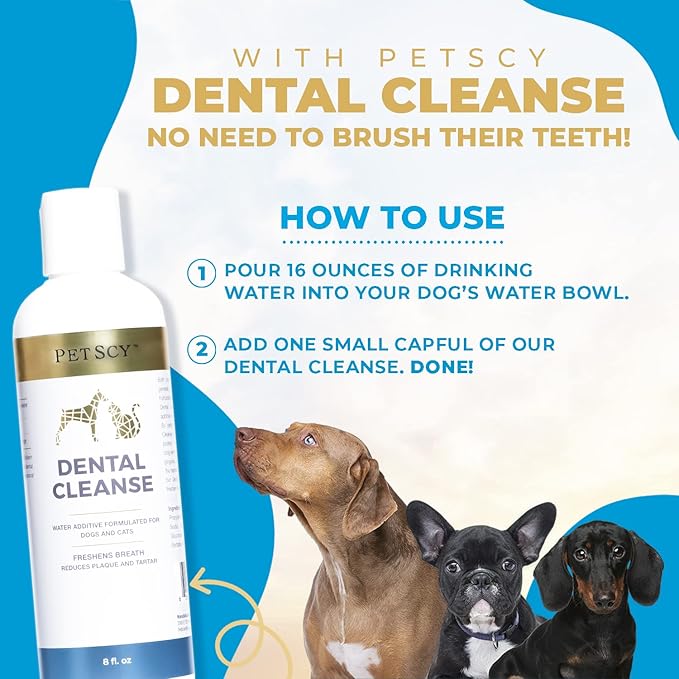 Petscy - Dental Cleanse, All-Natural Cat & Dog Tartar Remover for Teeth, Cat & Dog Water Additive for Dental Care, Suitable for All Ages, Breeds & Sizes, 8 Oz