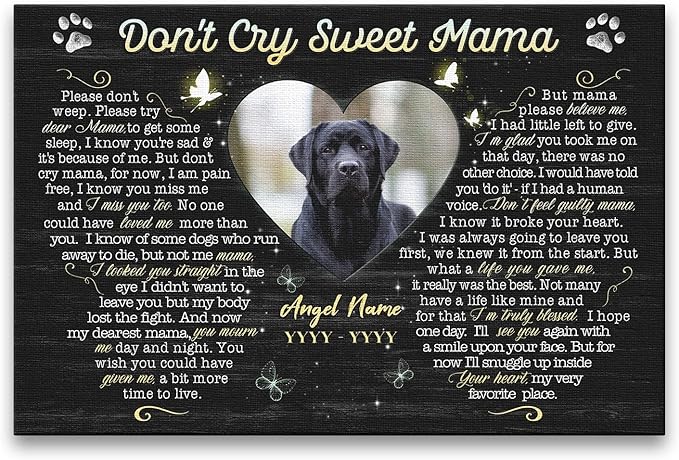Dem Canvas Personalized Photo Canvas Prints, Dog Loss Gifts, Don't Cry Sweet Mama, Pet Memorial Gifts, Dog Death Sympathy Gifts, Dog Cat Passing Away Loss Gift Dog Grieving Gifts (24x16)
